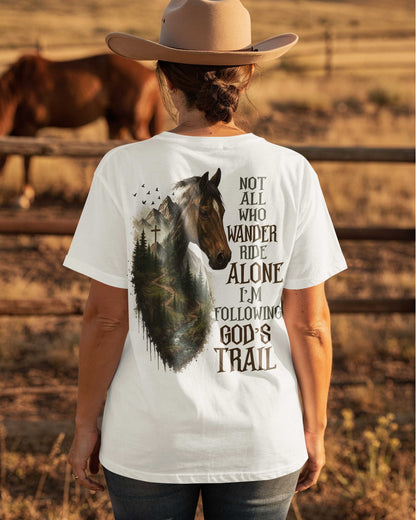 Not All Who Wander Ride Alone I'm Following God's Trail T-Shirt