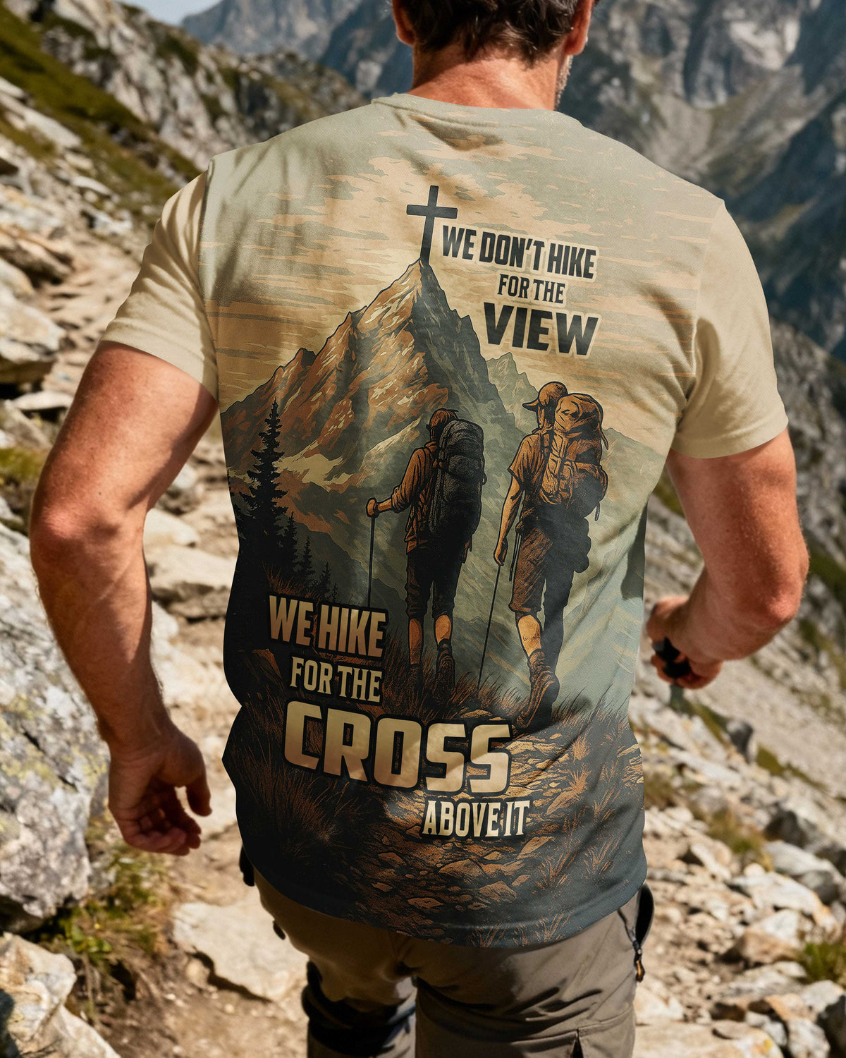 We Don't Hike For The View We Hike For The Cross Above It T-Shirt