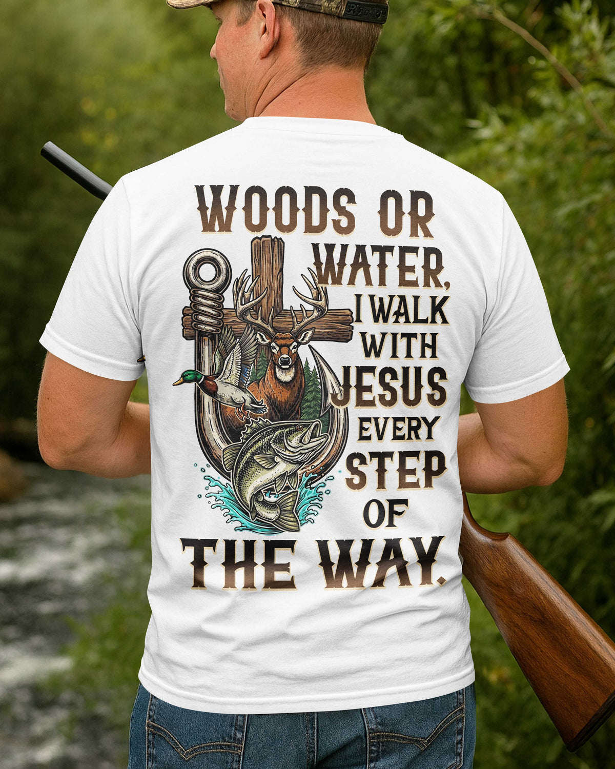 Woods Or Water I Walk With Jesus T-Shirt