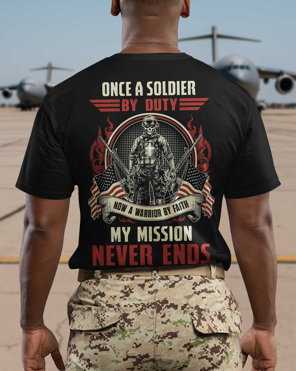 Once A Soldier By Duty Now A Warrior By Faith My Mission Never Ends T-Shirt