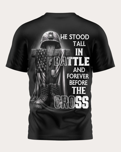 He Stood Tall In Battle And Forever Before The Cross T-Shirt