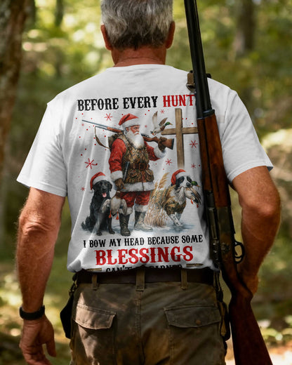 Before Every Hunt I Bow My Head Because Some Blessings Can't Be Earned T-Shirt