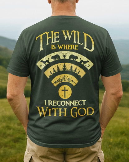 The Wild Is Where I Reconnect With God T-Shirt