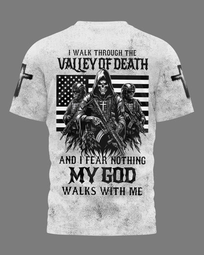 I Walk Through The Valley Of Death T-Shirt