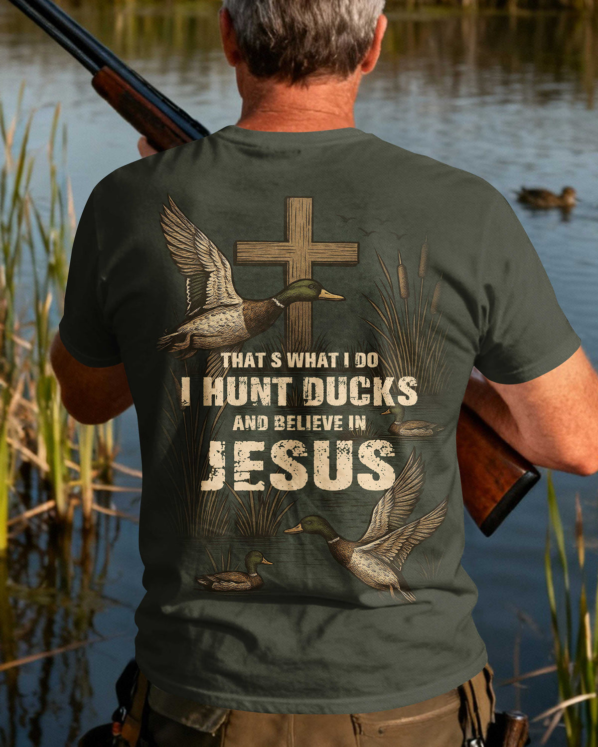 That's What I Do I Hunt Ducks And Believe In Jesus T-Shirt