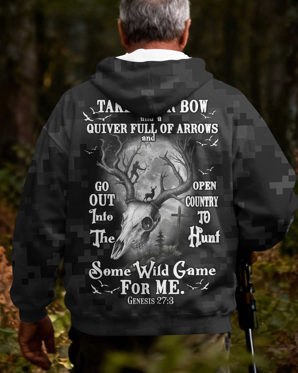 Take Your Bow And A Quiver Full Of Arrows And Go Out Into The Open Country To Hunt Some Wild Game For Me Hoodie