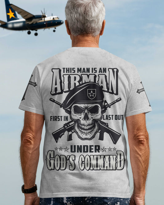 This Man Is An Airman First In Last Out Under God's Command T-Shirt