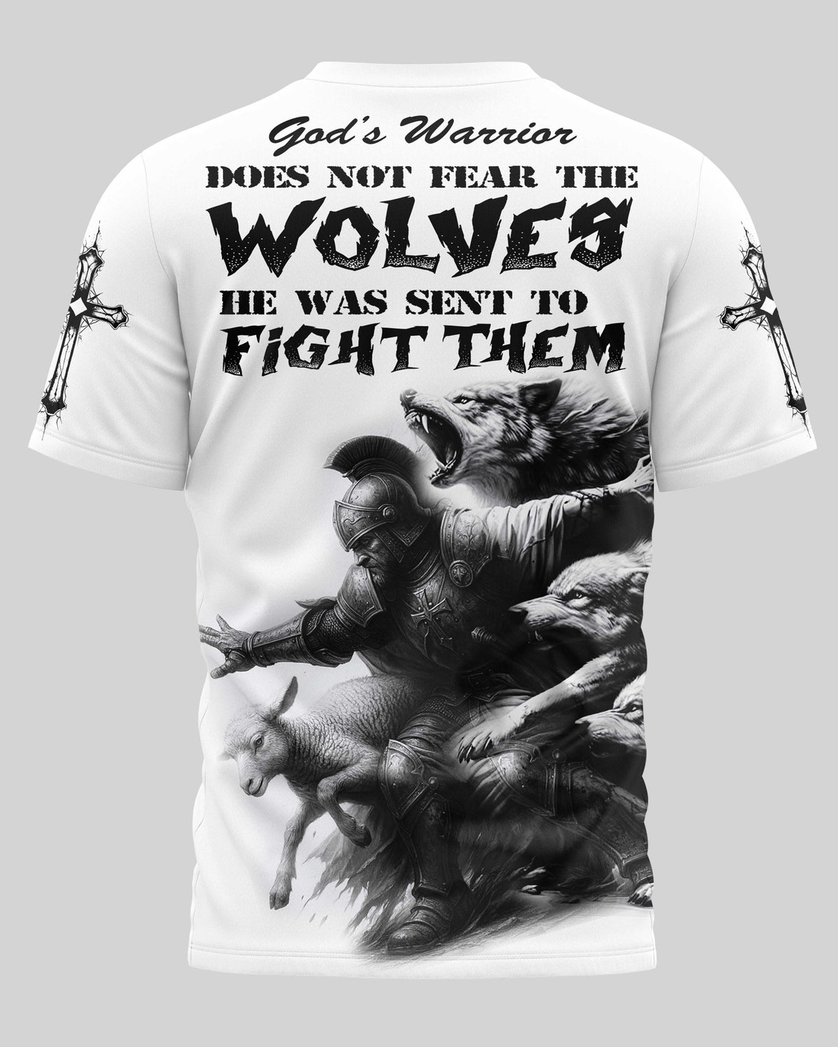 God's Warrior Does Not Fear The Wolves He Was Sent To Fight Them T-Shirt