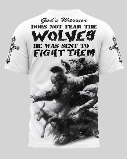 God's Warrior Does Not Fear The Wolves He Was Sent To Fight Them T-Shirt
