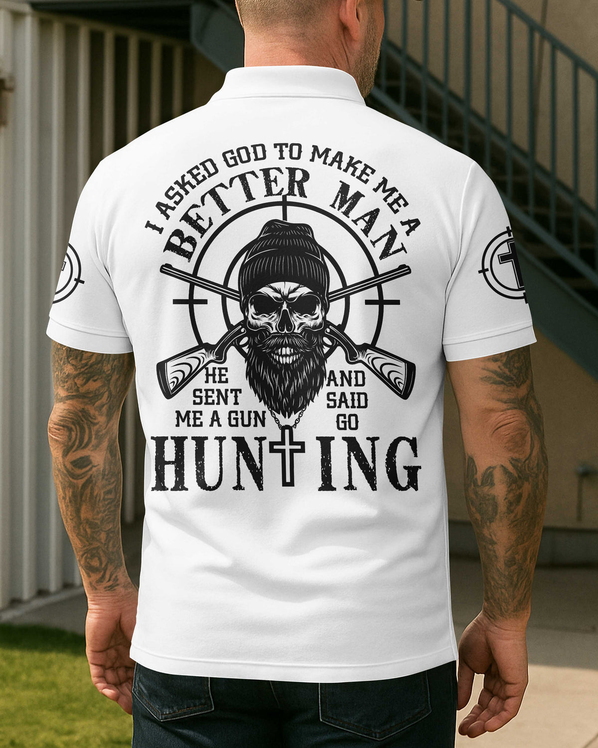 I Asked God To Make Me A Better Man He Sent Me A Gun And Said Go Hunting T-Shirt