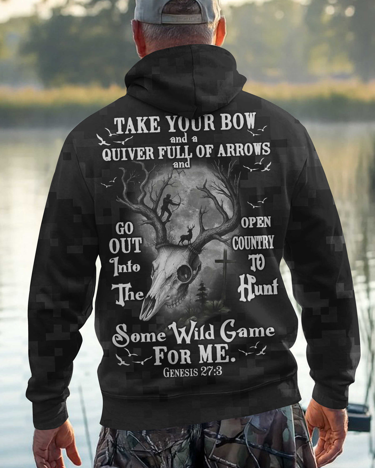 Take Your Bow And A Quiver Full Of Arrows And Go Out Into The Open Country To Hunt Some Wild Game For Me Hoodie