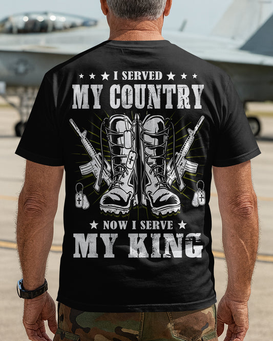 I Served My Country Now I Serve My King T-Shirt