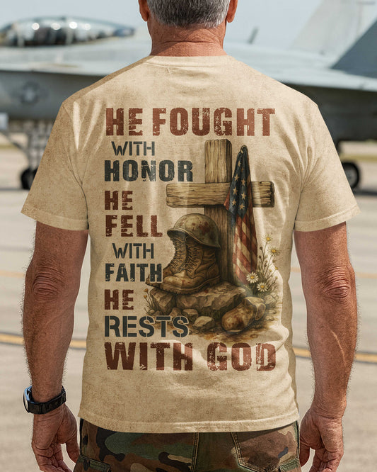 He Fought With Honor He Fell With Faith He Rests With God T-Shirt