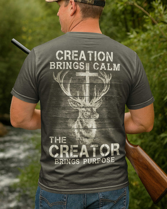 Creation Brings Calm The Creator Brings Purpose T-Shirt