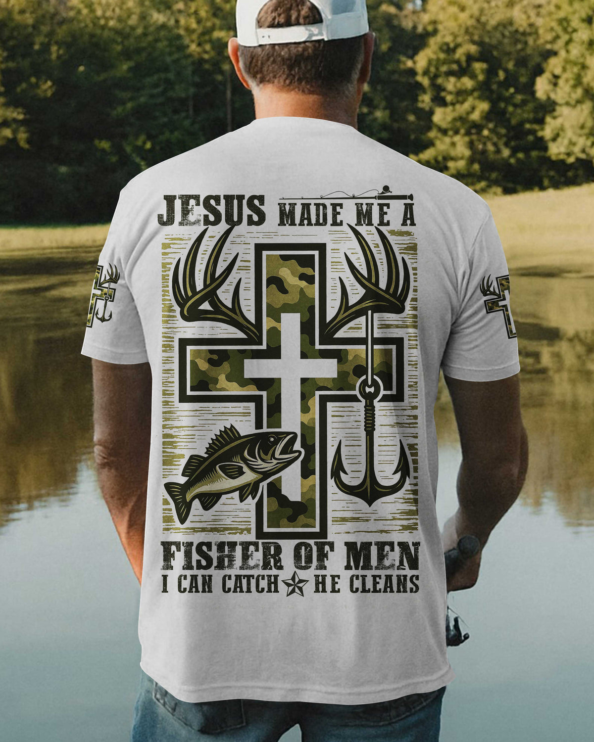 Jesus Made Me A Fisher Of Men I Can Catch He Cleans T-Shirt