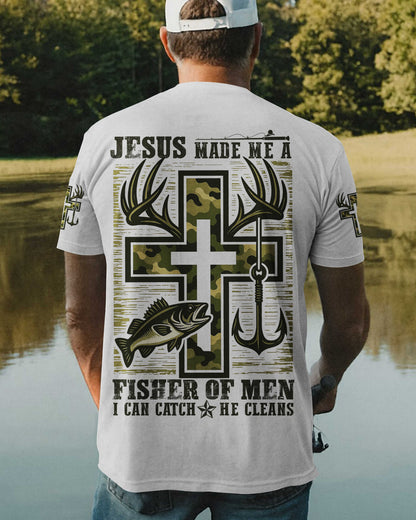Jesus Made Me A Fisher Of Men I Can Catch He Cleans T-Shirt