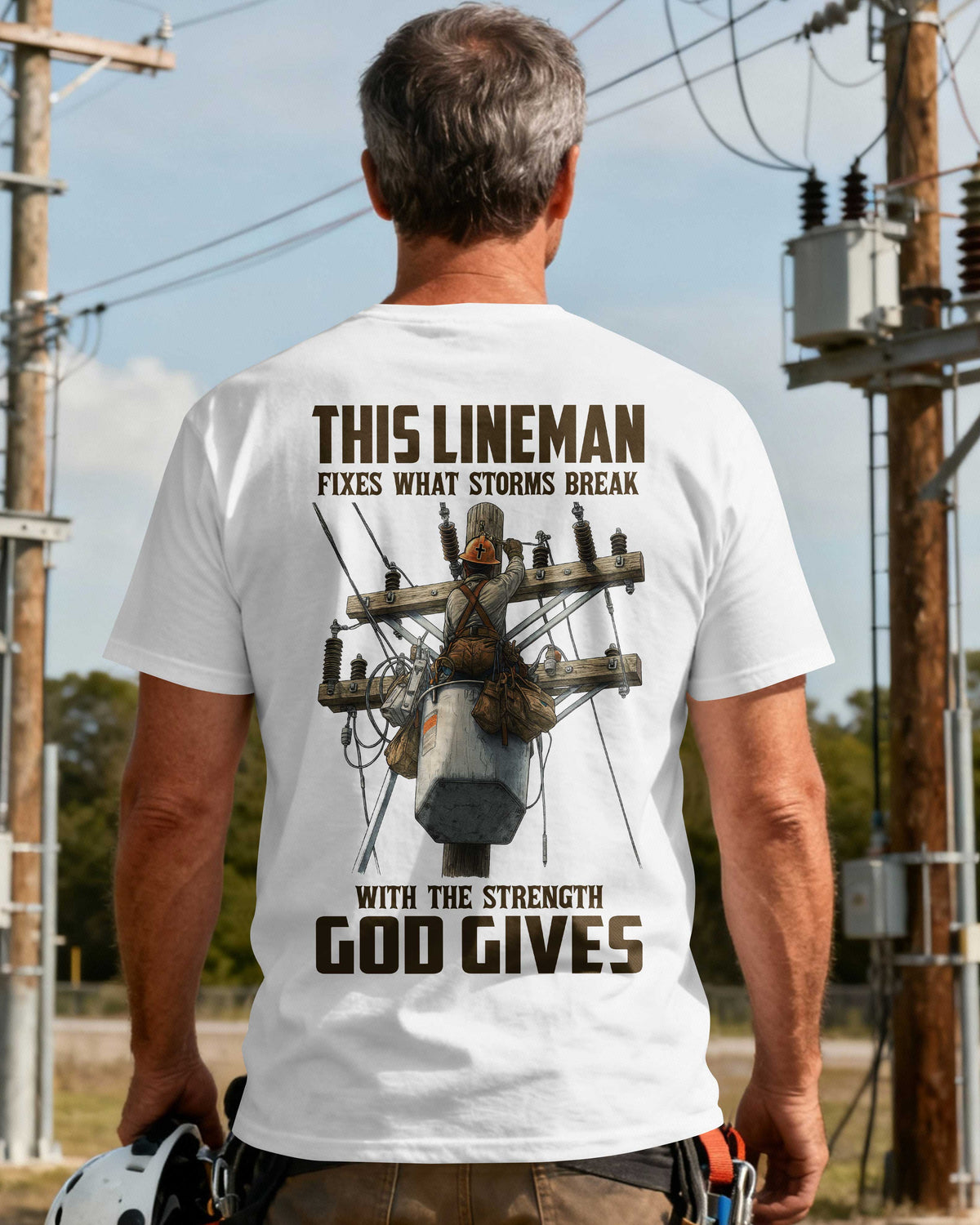 This Lineman Fixes What Storms Break With The Strength God Gives T-Shirt