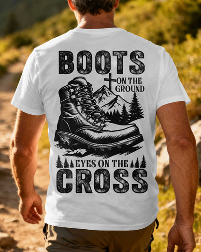 Boots On The Ground Eyes On The Cross T-Shirt