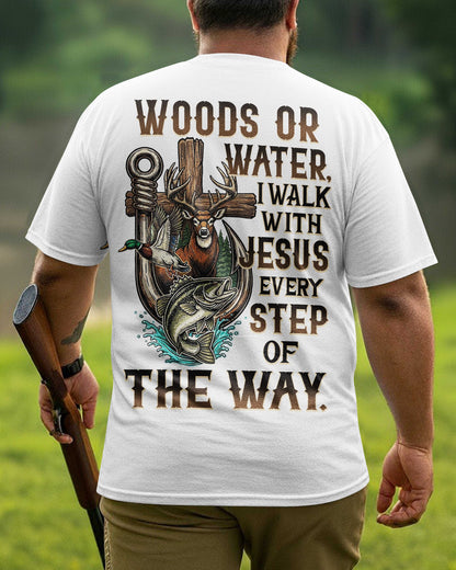 Woods Or Water I Walk With Jesus T-Shirt