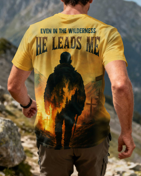 Even In The Wilderness He Leads Me T-Shirt