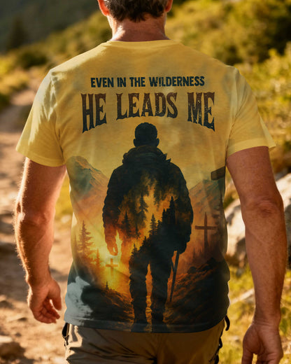 Even In The Wilderness He Leads Me T-Shirt