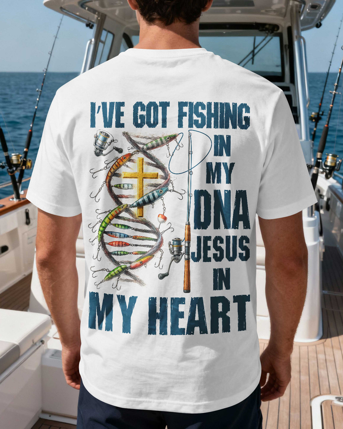 I've Got Fishing In My Dna Jesus In My Heart T-Shirt