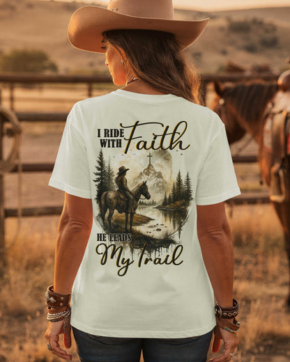 I Ride With Faith He Leads My Trail T-Shirt