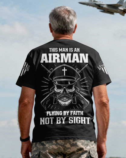 This Man Is An Airman Flying By Faith Not By Sight T-Shirt