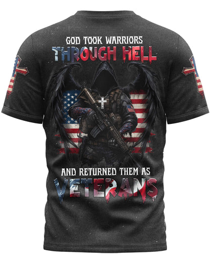 God Took Warriors Through Hell And Returned Them As Veterans T-Shirt