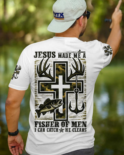 Jesus Made Me A Fisher Of Men I Can Catch He Cleans T-Shirt