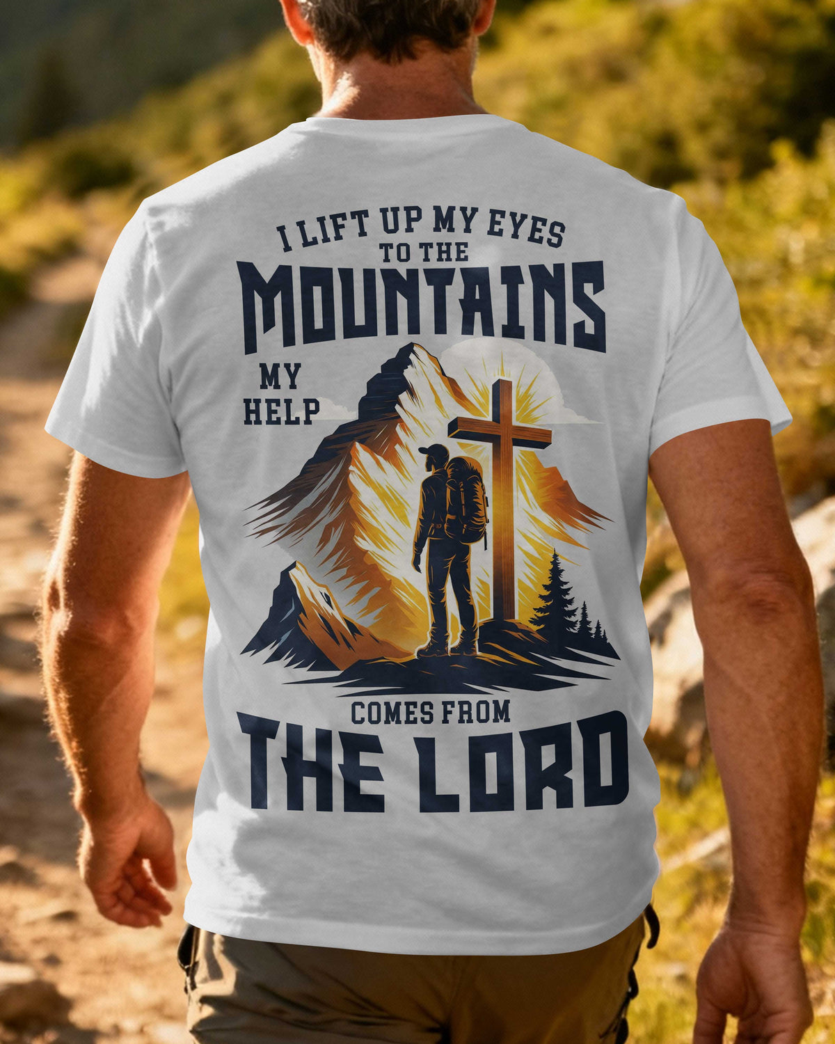 I Lift Up My Eyes To The Mountains My Help Comes From The Lord T-Shirt