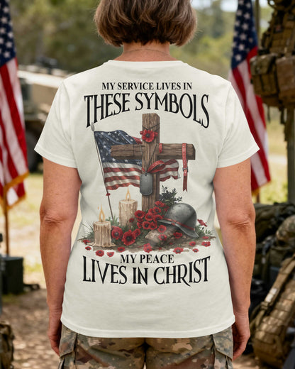 My Service Lives In These Symbols My Peace Lives In Christ T-Shirt