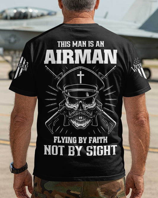 This Man Is An Airman Flying By Faith Not By Sight T-Shirt