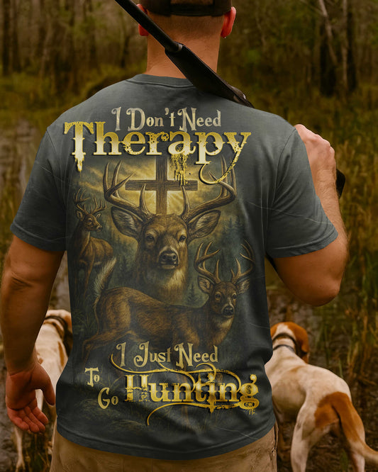 I Don't Need Therapy I Just Need To Go Hunting T-Shirt