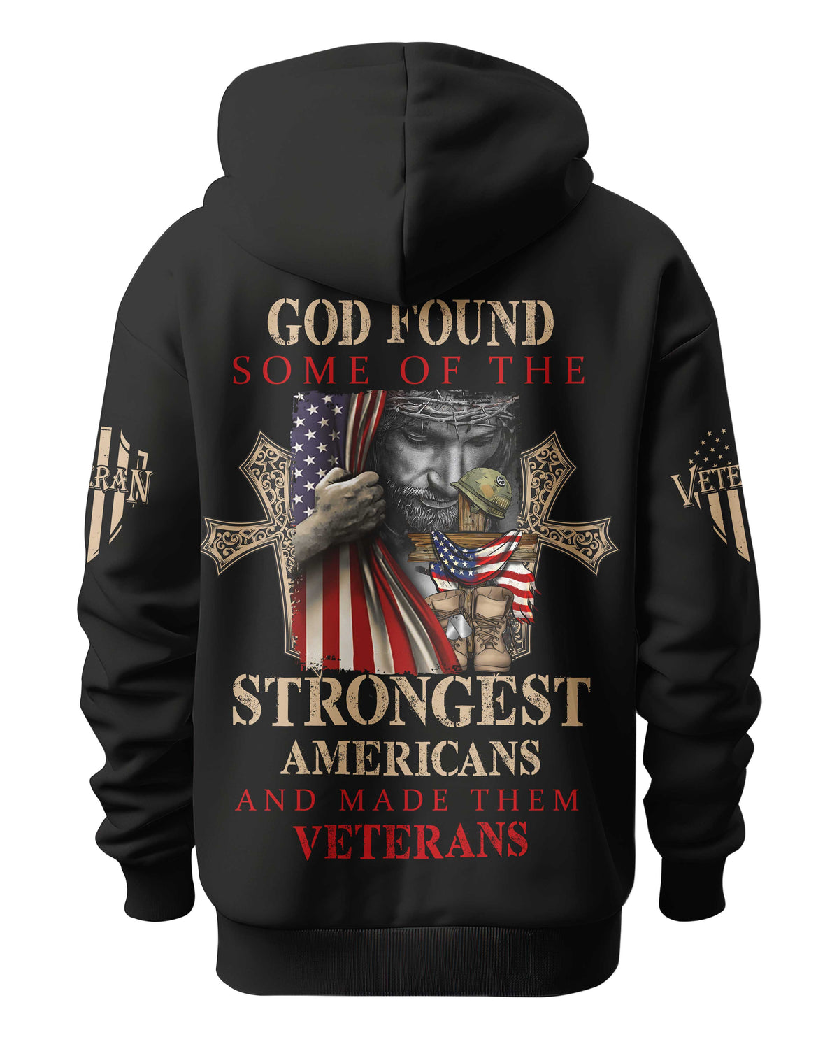 God Found Some Of The Strongest Americans And Made Them Veterans Hoodie