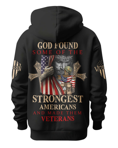 God Found Some Of The Strongest Americans And Made Them Veterans Hoodie