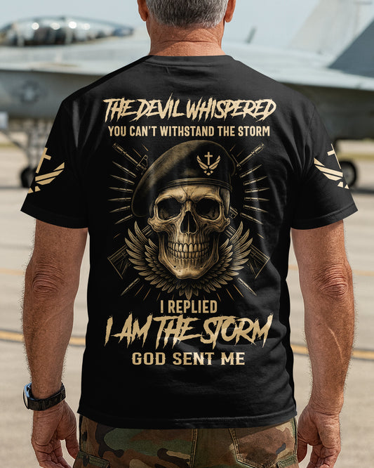 The Devil Whispered You Can't Withstand The Storm I Replied I Am The Storm God Sent Me T-Shirt