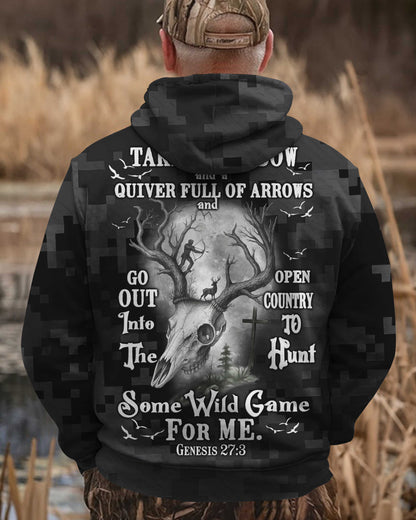 Take Your Bow And A Quiver Full Of Arrows And Go Out Into The Open Country To Hunt Some Wild Game For Me Zip Hoodie