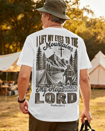 I Lift My Eyes To The Mountains My Help Comes From The Lord T-Shirt