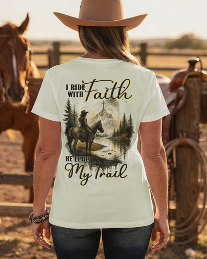 I Ride With Faith He Leads My Trail T-Shirt