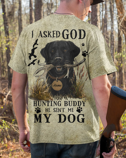 I Asked God For A Hunting Buddy He Sent Me My Dog All Over Print T-Shirt