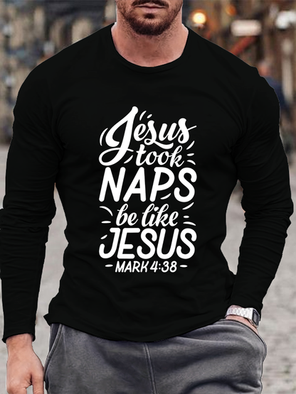 Jesus Took Naps Be Like Jesus Mark 4:38 Cotton Long Sleeve T-Shirt