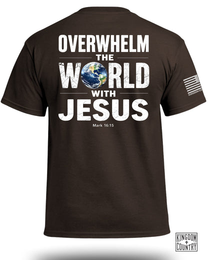 Overwhelm The World With Jesus T-Shirt