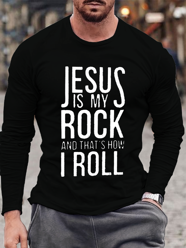 Jesus Is My Rock And That'S How I Roll Long Sleeve T-shirt