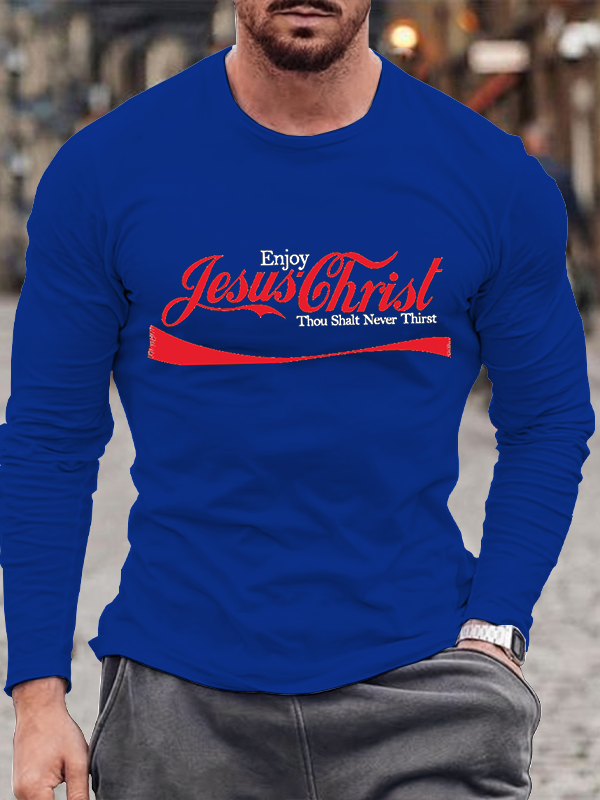 Enjoy Jesus Christ Thou Shalt Never Thirst Long Sleeve T-shirt