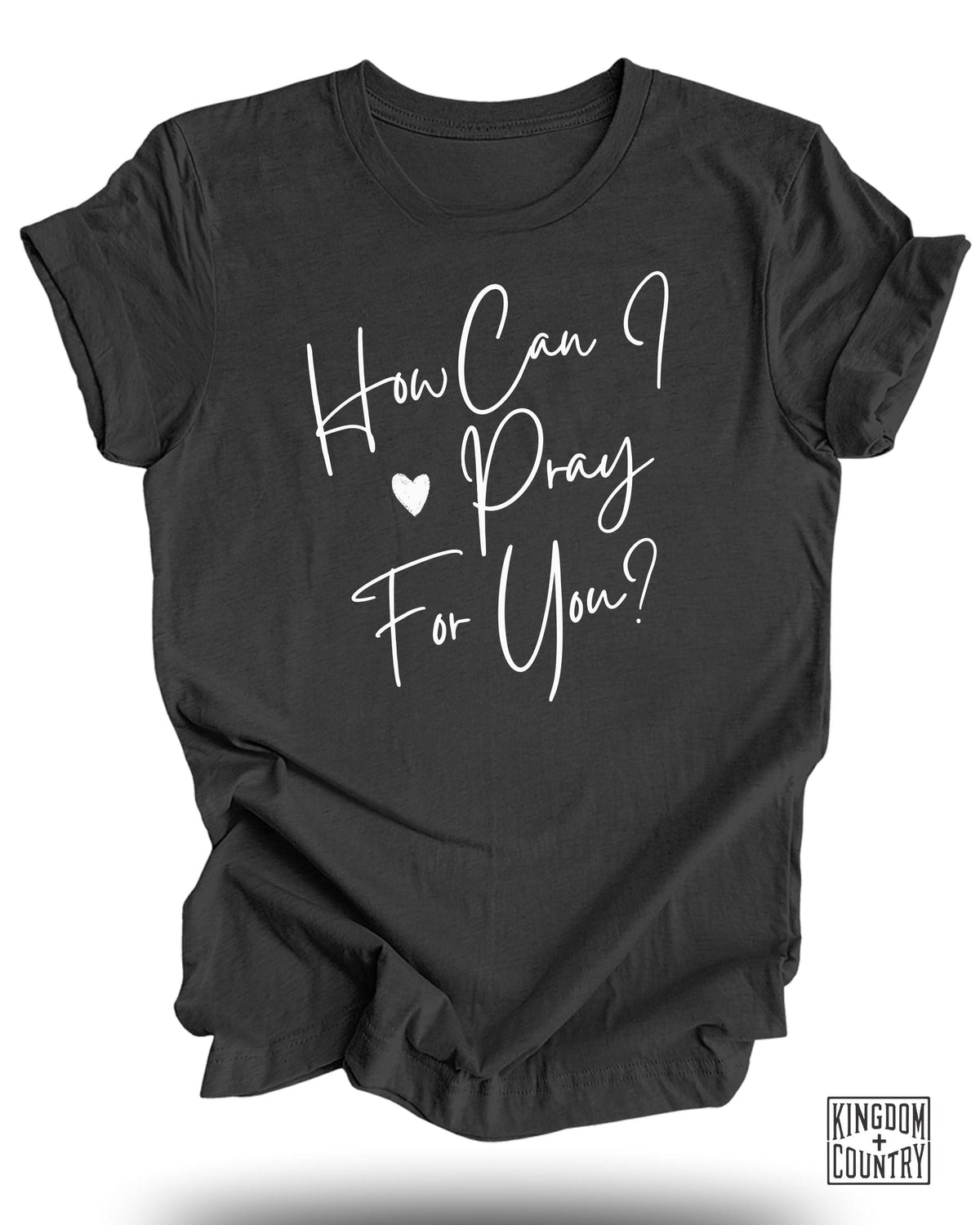 How Can I Pray For You T-Shirt