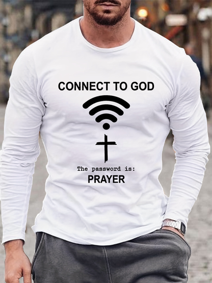 Connect to God the Password Is Prayer  Cotton Long Sleeve T-Shirt