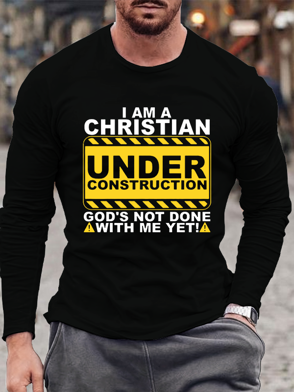 I Am Christian Under Construction Christian Long Sleeve T-Shirt