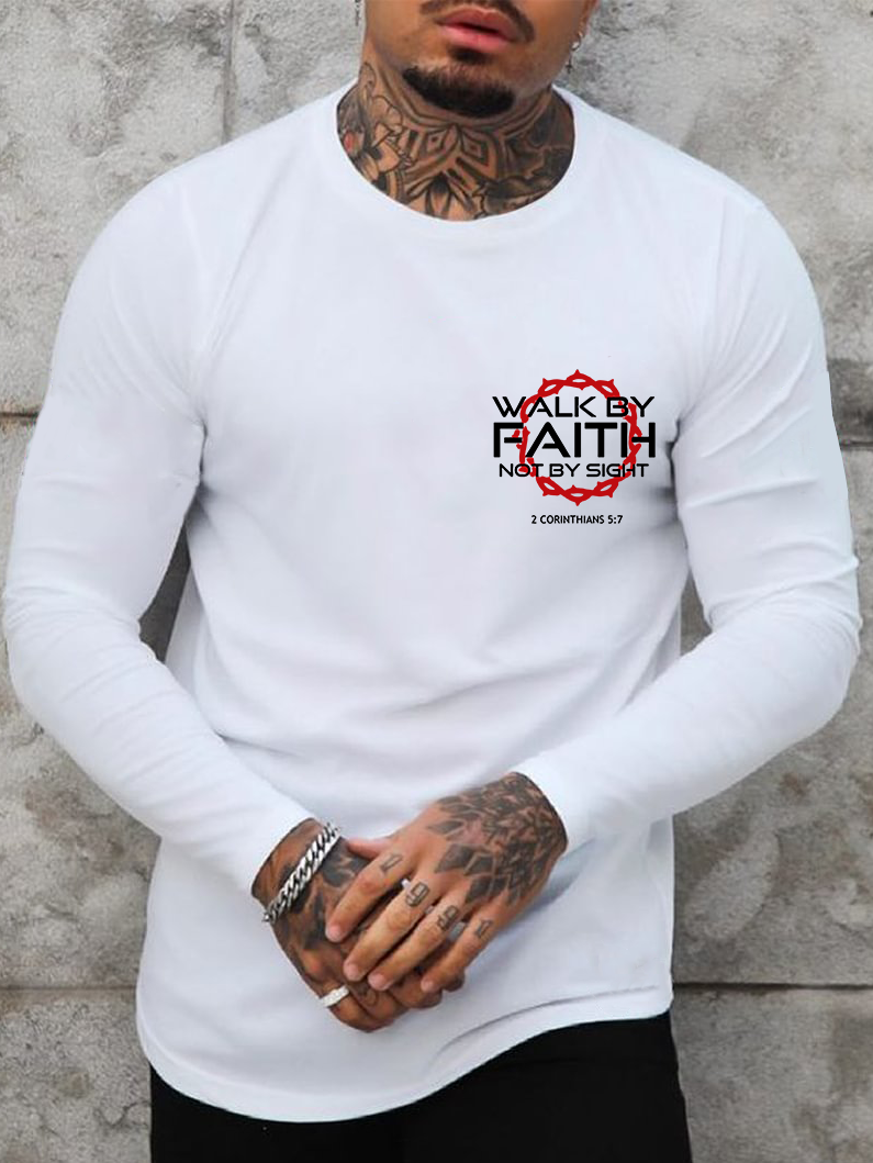 Walk By Faith Not By Sight 2 Corinthians 5:7 Cotton Long Sleeve T-Shirt