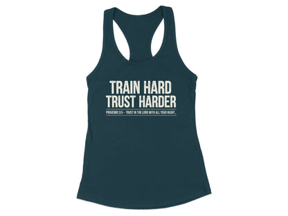 Train Hard Trust Harder Racerback Tank